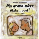 Ma Grand-mere Alzha... Quoi ? - Veronique Van Den Abeele , Claude K. Dubois