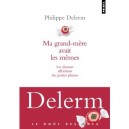 Ma Grand-mere Avait Les Memes , Les Dessous Affriolants Des Petites Phrases - Philippe Delerm