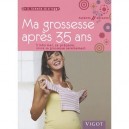 Ma Grossesse Apres 35 Ans , S'informer, Se Preparer, Vivre Sa Grossesse Sereinement - Stefanie Schmid-altringer