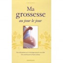 Ma Grossesse Au Jour Le Jour - Christine Harris