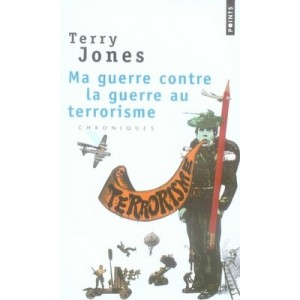 Ma Guerre Contre La Guerre Au Terrorisme - Terry Jones