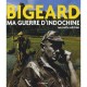 Ma Guerre D'indochine - G Bigeard