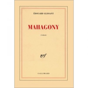 Mahagony - Edouard Glissant