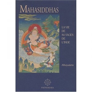 Mahasiddhas La Vie De 84 Sages De L Inde - Abhayadatta