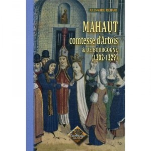 Mahaut Comtesse D'artois Et De Bourgogne - Jules-marie Richard