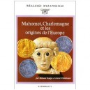 Mahomet, Charlemagne Et Les Origines De L'europe - Collectif