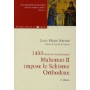 Mahomet Ii Impose Le Schisme Orthodoxe (2e Edition) - Lisa Murr Nehme