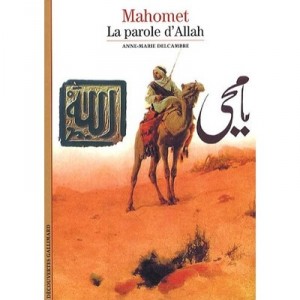 Mahomet, La Parole D'allah - Anne-marie Delcambre