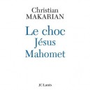 Le Choc Jesus / Mahomet - Christian Makarian