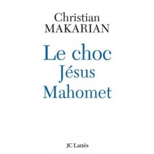 Le Choc Jesus / Mahomet - Christian Makarian