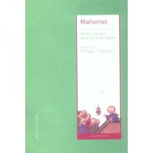 Mahomet , Recits Francais De La Vie Du Poete - Philippe Salazar