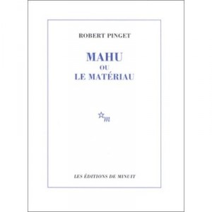 Mahu Ou Le Materiau - Robert Pinget