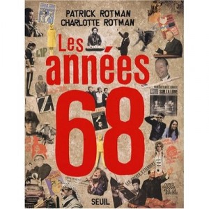 Les Annees 68 - Patrick Rotman , Charlotte Rotman