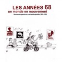 Les Annees 68, Un Monde En Mouvement , Nouveaux Regards Sur Une Histoire Plurielle 1962-1981 - Bdic