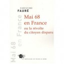 Mai 68 En France Ou La Revolte Du Citoyen Disparu - Christine Faure
