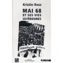 Mai 68 Et Ses Vies Ulterieures - Kristin Ross