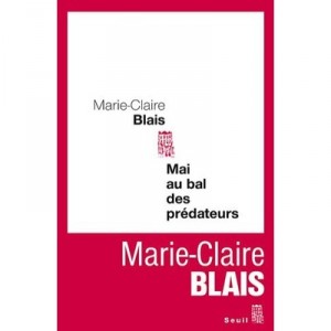 Mai Au Bal Des Predateurs - Marie-claire Blais