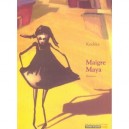 Maigre Maya - Kochka
