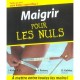 Maigrir Pour Les Nuls - Collectif