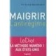 Maigrir , L'antiregime - David Benchetrit
