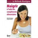 Maigrir A L'aide Des Complements Alimentaires , Associe A La Methode Montignac - Collectif