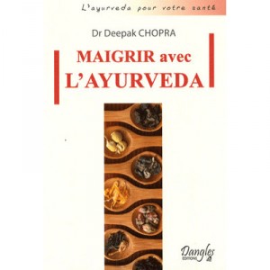 Maigrir Avec L'ayurveda - Deepak Chopra