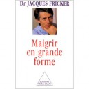 Maigrir En Grande Forme - Jacques Fricker