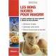 Les Bons Sucres Pour Maigrir , Le Guide Pratique Qui Vous Apprend A Choisir Les Bons Glucides - Patricia Pacaut