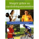 Maigrir Grace Au Cardiofrequencemetre - Paul Van Den Bosch