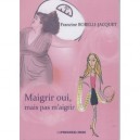 Maigrir Oui, Mais Sans M'aigrir - Francine Borelli-jacquet