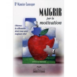Maigrir Par La Motivation - Larocque Maurice Dr