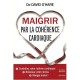 Maigrir Par La Coherence Cardiaque - David O'hare