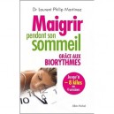 Maigrir Pendant Son Sommeil Grace Aux Biorythmes - Laurent Philip Martinez