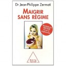 Maigrir Sans Regime - Jean-philippe Zermati