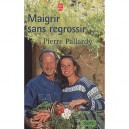 Maigrir Sans Regrossir - Pierre Pallardy