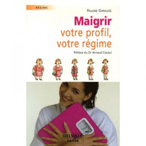 Maigrir, Votre Profil, Votre Regime - Delville Editions