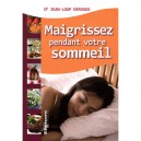 Maigrissez Pendant Votre Sommeil - Jean-loup Dervaux