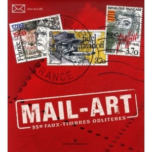 Mail-art : 350 Faux Timbres Obliteres - Jean Baches