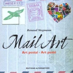 Mail Art , Art Postal-art Poste - Renaud Siegmann