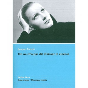 On Ne M'a Pas Dit D'aimer Le Cinema - Jacques Fieschi