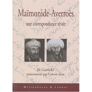 Maimonide-averroes, Une Correspondance Revee - Ili Gorlizki