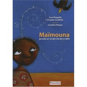 Maimouna , Qui Avala Ses Cris Plus Vite Que Sa Salive - Yves Pinguilly , N'naple Coulibaly , Caroline Palayer