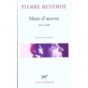 Main D'oeuvre , 1913-1949 - Pierre Reverdy