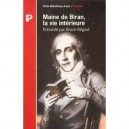 Maine De Biran La Vie Interieure - Bruce Begout