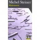 Mainmorte - Michel Steiner