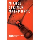 Mainmorte - Michel Steiner