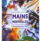 Mains Et Merveilles - Collectif