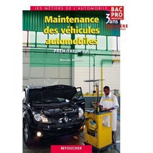Maintenance Des Vehicules Automobiles , Premiere Professionnelle , Ouvrage - Manuel Martins