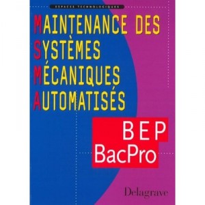 Maintenance Des Systemes Mecaniques Automatises , Bep Bac Pro - Collectif
