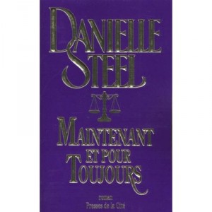 Maintenant Et Pour Toujours - Danielle Steel